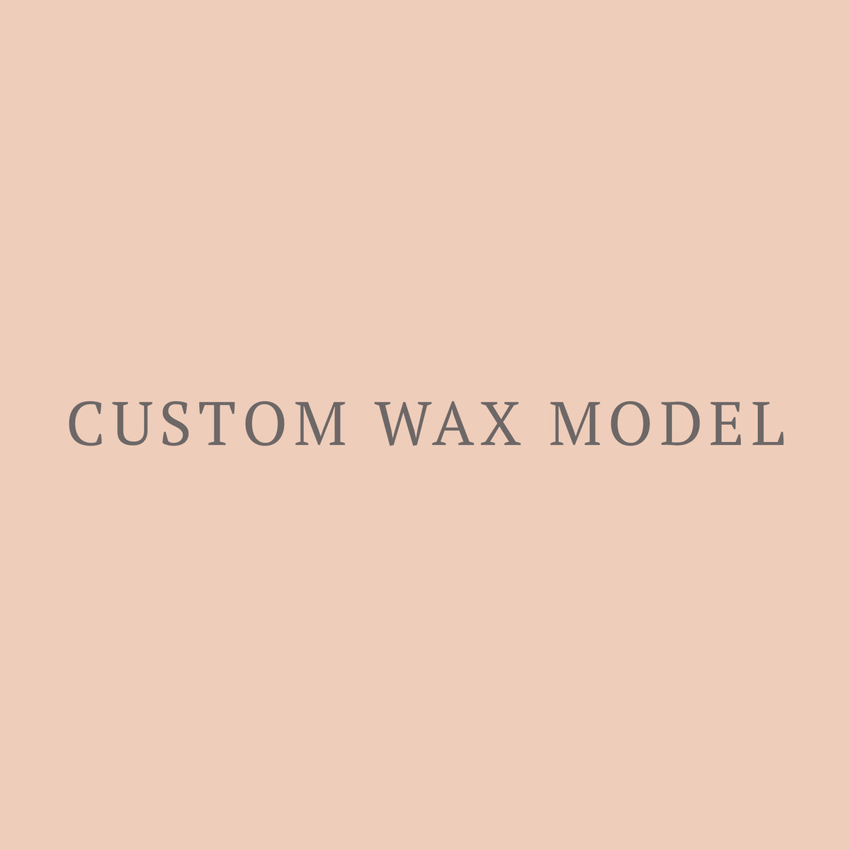 Custom Wax Model